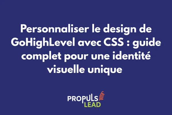 Interface GoHighLevel personnalisée avec code CSS custom montrant les modifications de design appliquées