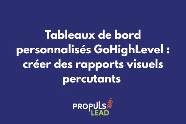 Interface de création de tableau de bord personnalisé dans GoHighLevel avec widgets et graphiques de performance