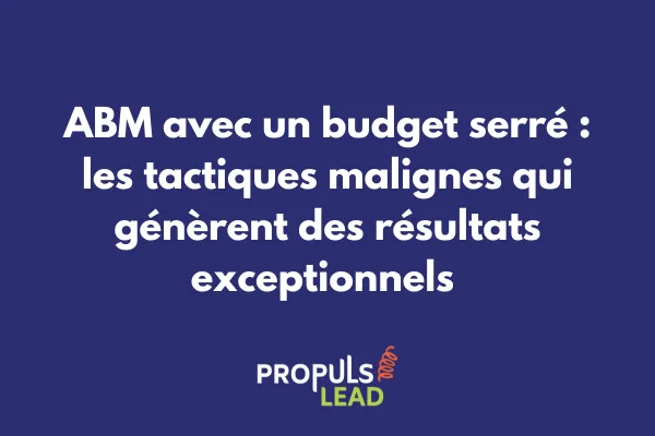 Stratégie ABM efficace déployée avec des ressources limitées générant un ROI élevé