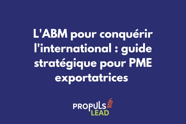 Carte mondiale illustrant une stratégie ABM internationale avec identification des comptes cibles par pays