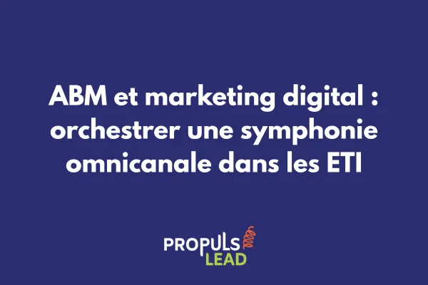 Dashboard marketing digital ABM montrant les performances multicanales d'une campagne ETI 