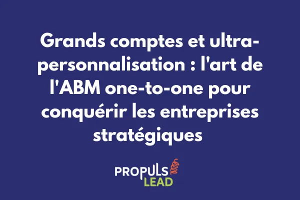 Équipe ABM créant une stratégie ultra-personnalisée pour un grand compte avec mapping détaillé des stakeholders 