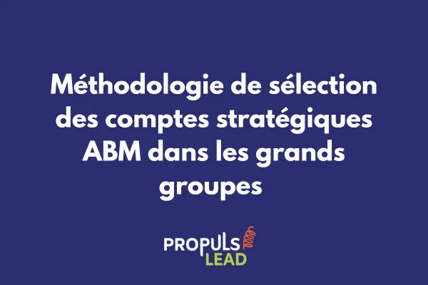 Matrice de sélection de comptes ABM avec critères multidimensionnels et scoring 