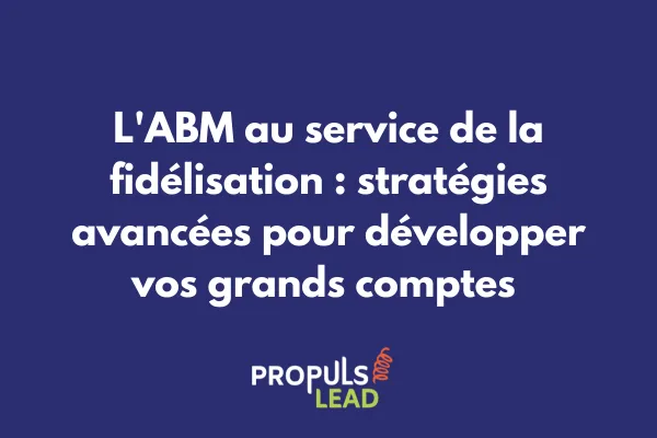Dashboard ABM montrant métriques de fidélisation et expansion des grands comptes 