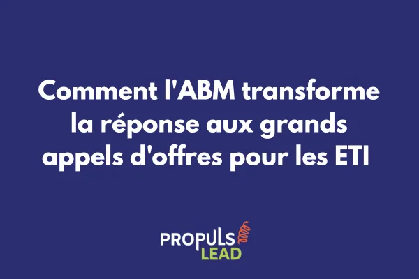 Comment l'ABM transforme la réponse aux grands appels d'offres pour les ETI 