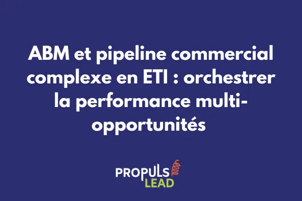 Dashboard pipeline commercial ABM ETI avec visualisation des opportunités multi-étapes et comptes stratégiques 