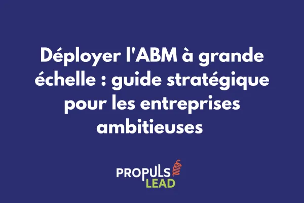 Dashboard de pilotage ABM montrant la gestion de multiples campagnes à grande échelle avec indicateurs de performance 