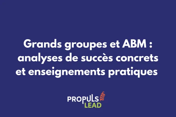 Graphique montrant l'évolution positive des KPIs ABM d'un grand groupe avec résultats avant/après 