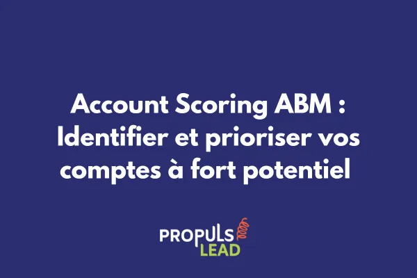 Dashboard d'Account Scoring ABM montrant la priorisation des comptes avec scores multidimensionnels et indicateurs de maturité 