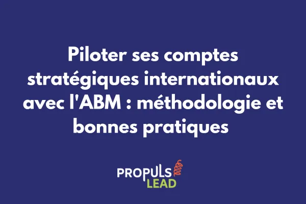 Carte mondiale illustrant le déploiement d'une stratégie ABM sur des comptes internationaux 