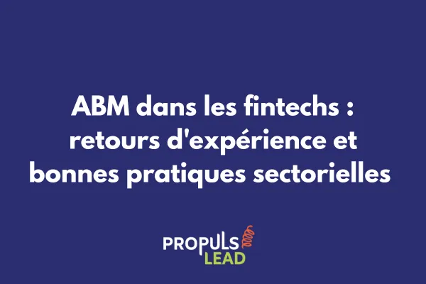 Graphique illustrant la stratégie ABM adaptée au secteur fintech avec focus sur les comptes institutionnels 