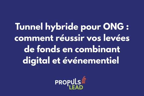Schéma d'un tunnel de vente hybride pour ONG combinant stratégies digitales et événementielles pour les levées de fonds
