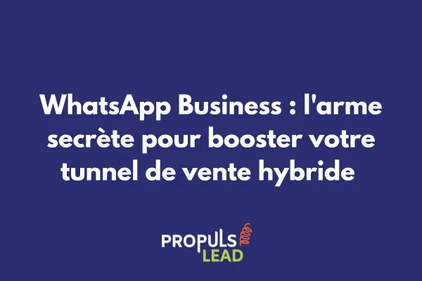 Interface WhatsApp Business intégrée dans un tunnel de vente hybride avec conversations automatisées