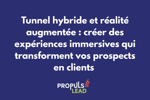 Expérience de réalité augmentée intégrée dans un tunnel de vente hybride 