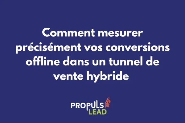 Dashboard tracking conversions offline online tunnel vente hybride 