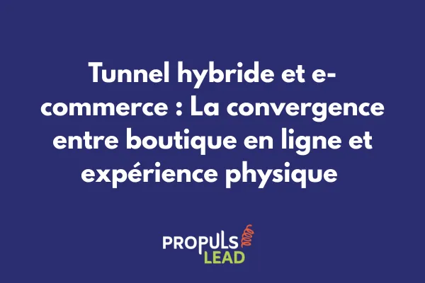 Schéma d'intégration d'un tunnel de vente hybride connectant e-commerce et points de vente physiques