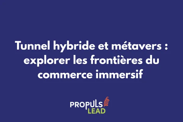 Expérience commerciale immersive dans le métavers intégrée à un tunnel de vente hybride