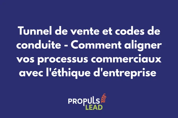 Schéma d'un tunnel de vente intégrant les codes de conduite et l'éthique d'entreprise