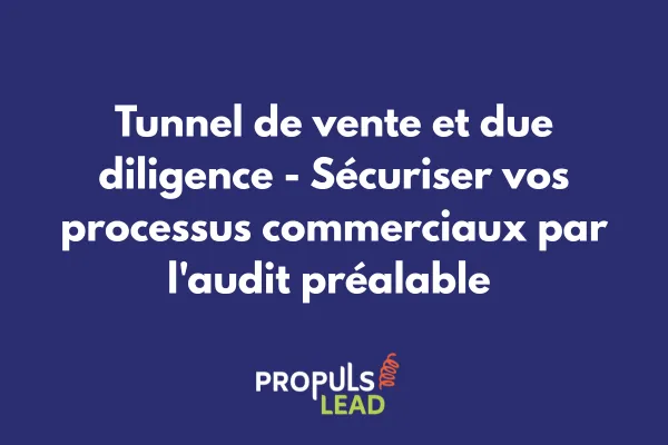 Processus de due diligence intégré dans un tunnel de vente B2B sécurisé