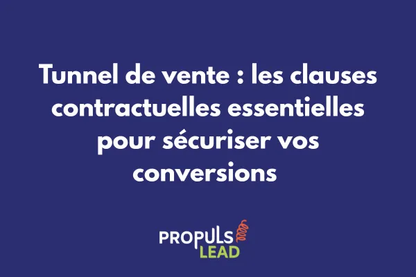 Schéma détaillé des clauses contractuelles indispensables à intégrer dans un tunnel de vente professionnel