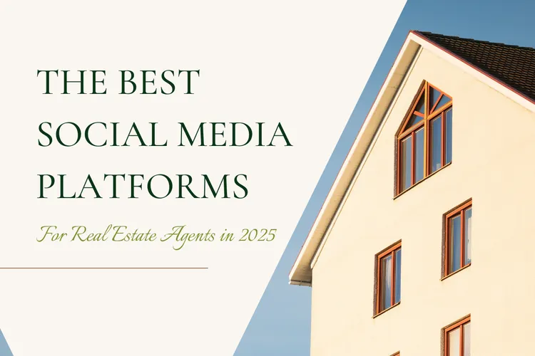The Best Social Media Platforms for Real Estate Agents in 2024