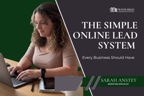 The Simple Online Lead System Every Business Actually Needs