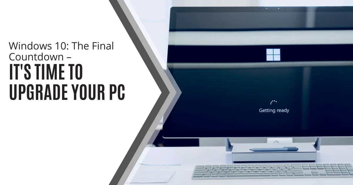 Windows 10: The Final Countdown – It's Time to Upgrade Your PC