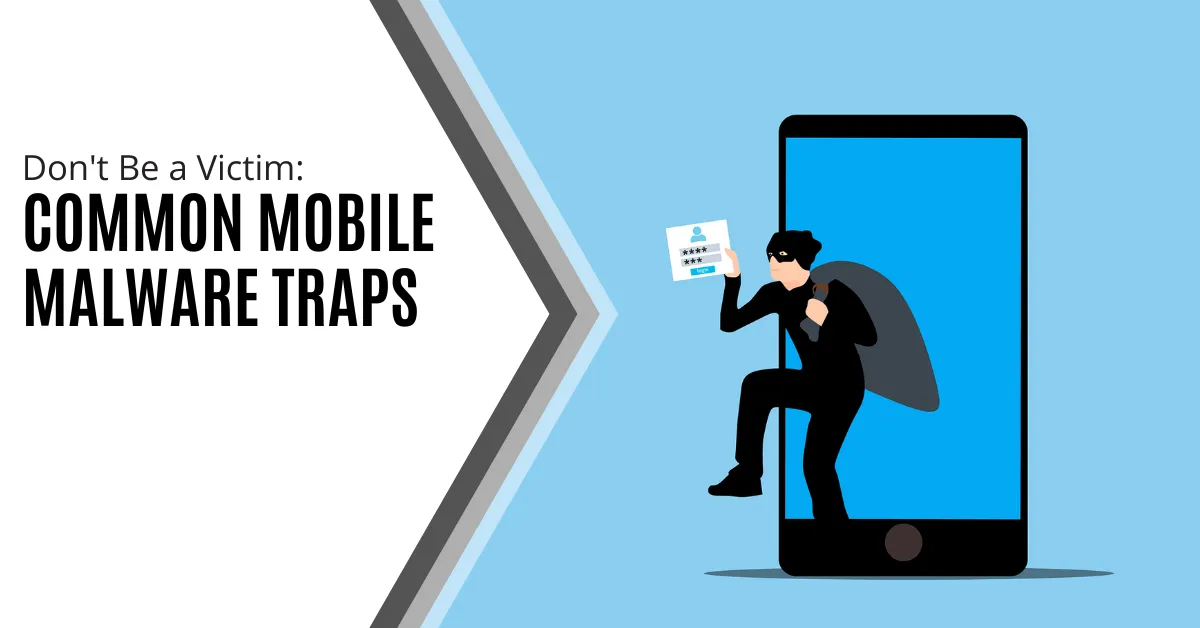 Don’t Be a Victim - Common Mobile Malware Traps