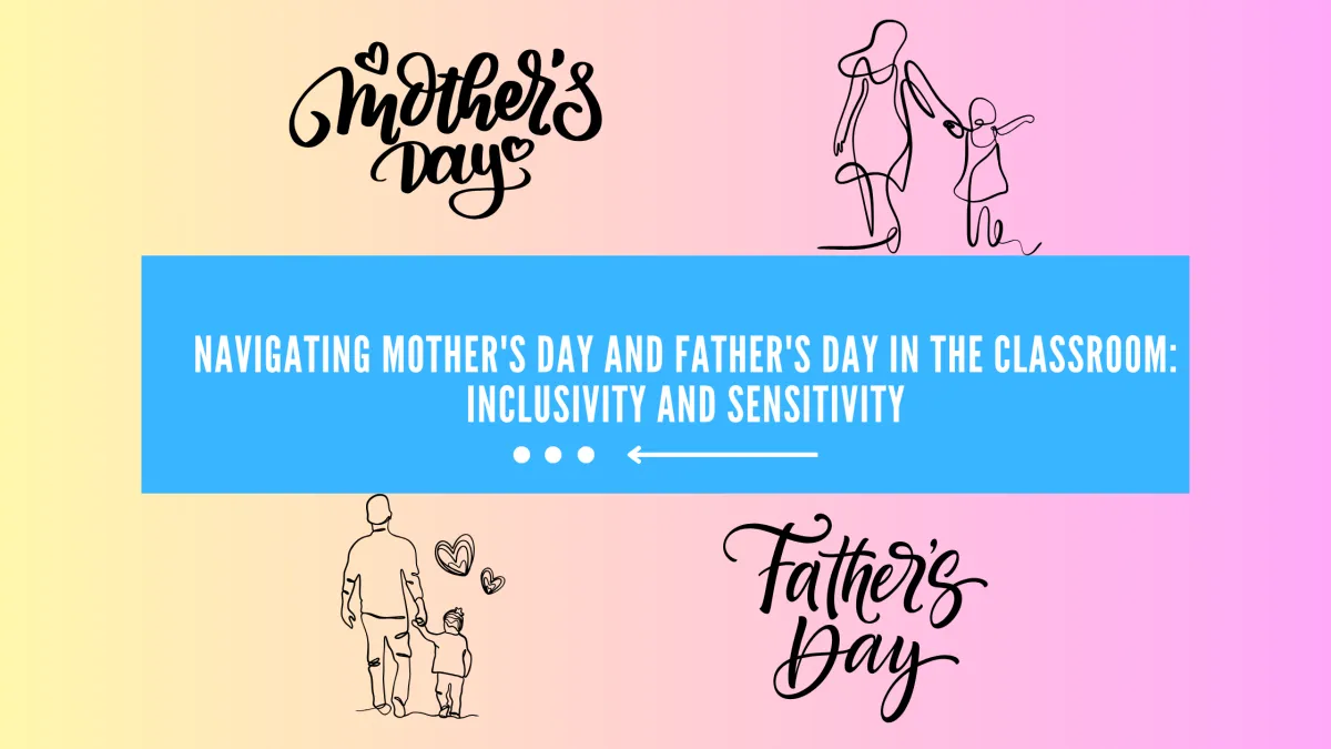 "Inclusive classroom celebrating Mother's Day and Father's Day with diverse family structures"