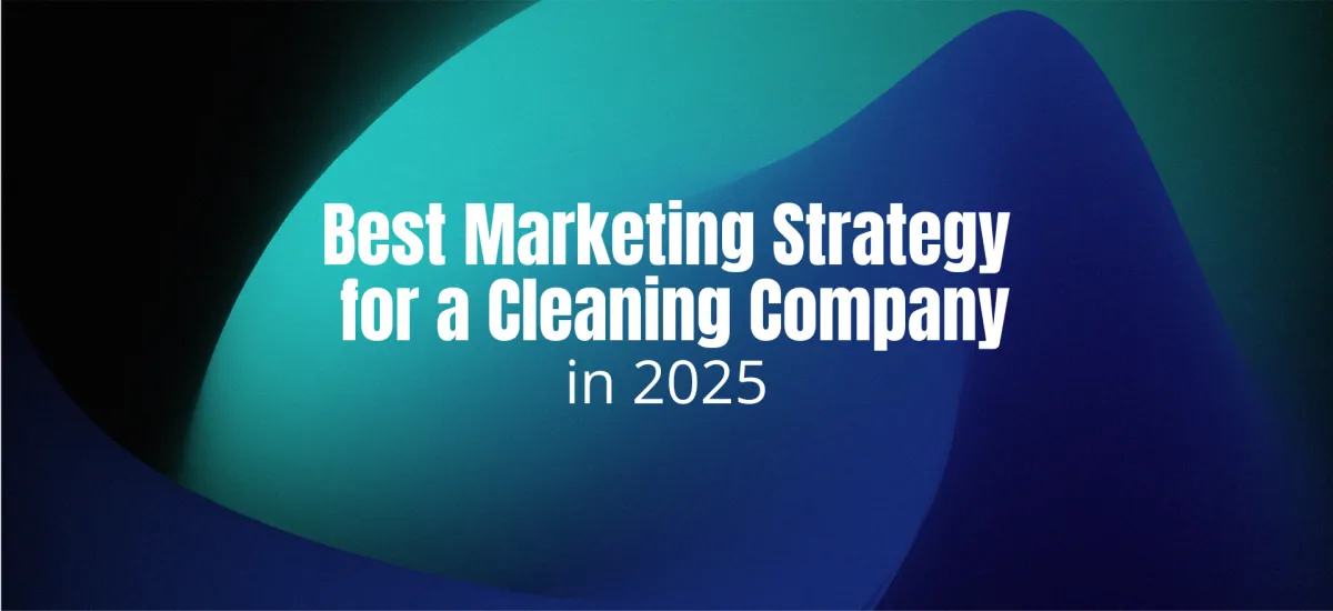 Best Marketing Strategy for a Cleaning Company