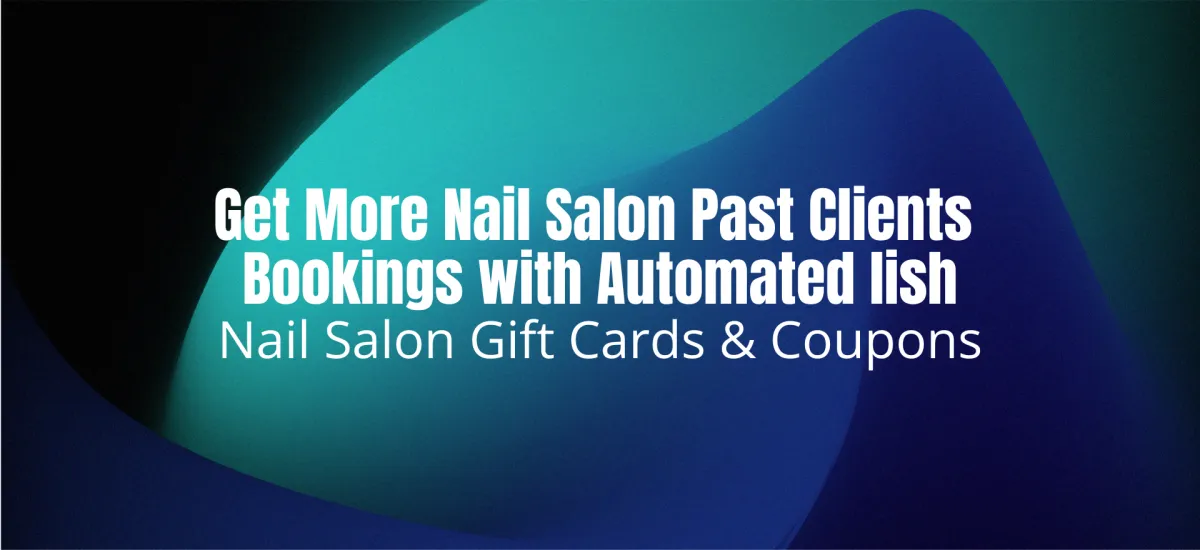 Get More Nail Salon Past Clients Bookings with automation