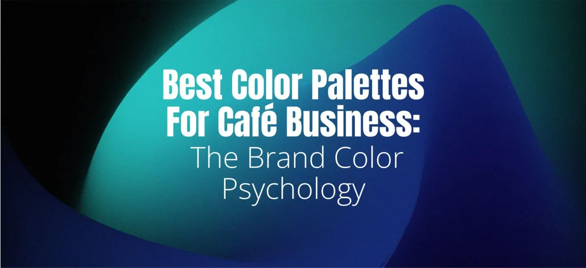 Best Color Palettes for Café Business: The Brand Color Psychology