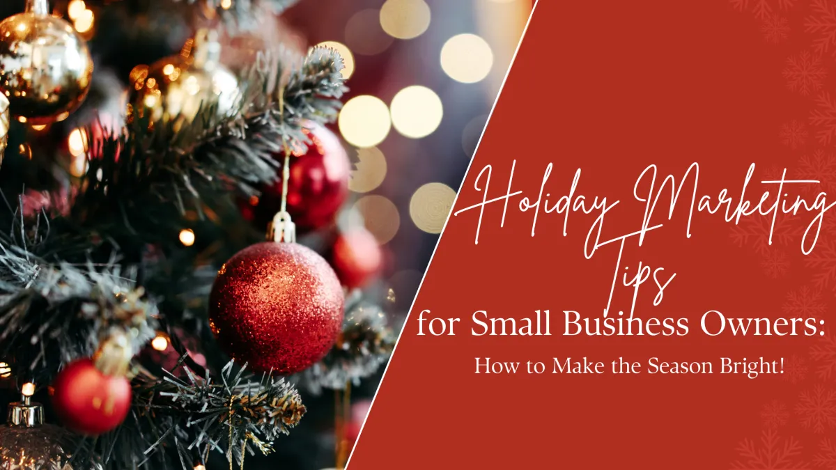 Holiday Marketing Tips for Small Business Owners: How to Make the Season Bright