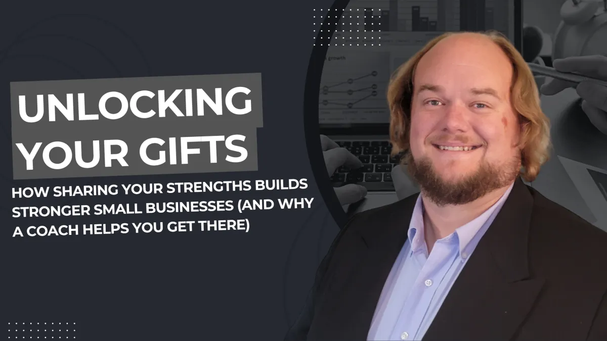 Unlocking Your Gifts - Small Business Coaching