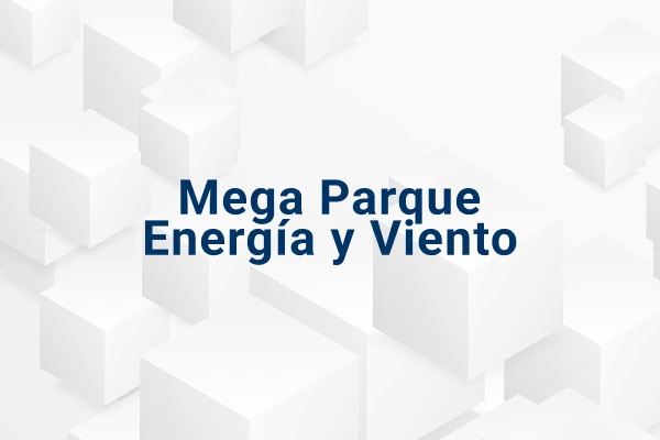 Idea: Mega Parque Energía y Viento