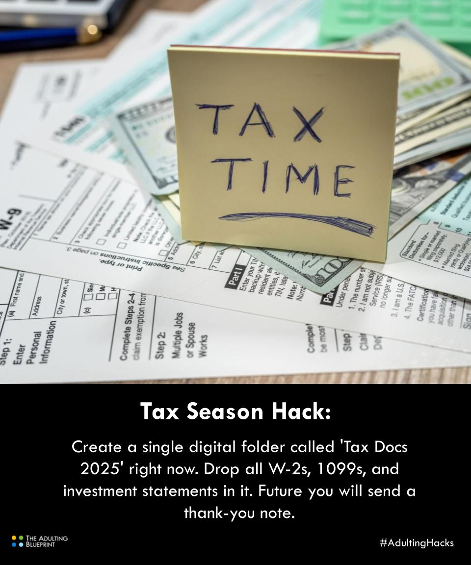Tax Season Hack: Create a single digital folder called 'Tax Docs 202X' right now. Drop all W-2s, 1099s, and investment statements in it. Future you will send a thank-you note.