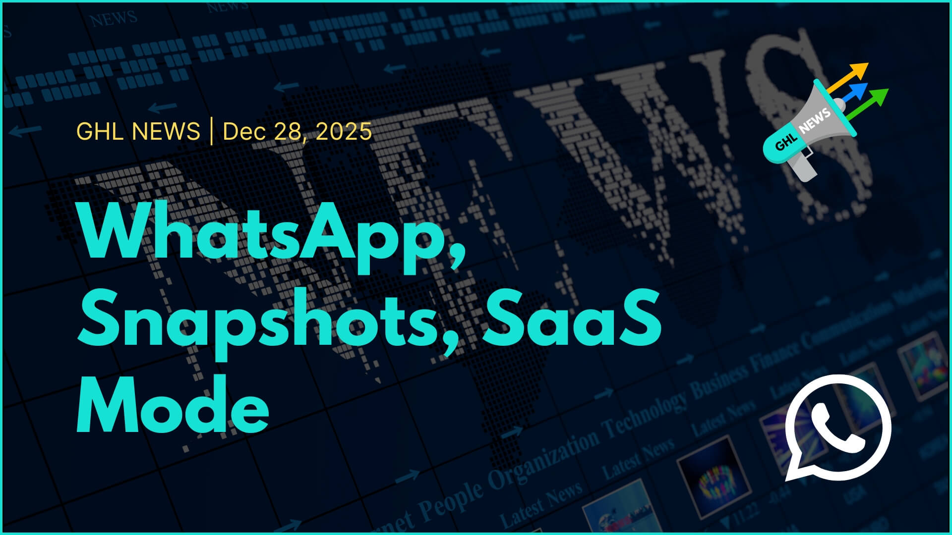 WhatsApp, Snapshots, SaaS Mode | GHL NEWS 12-28-2025
