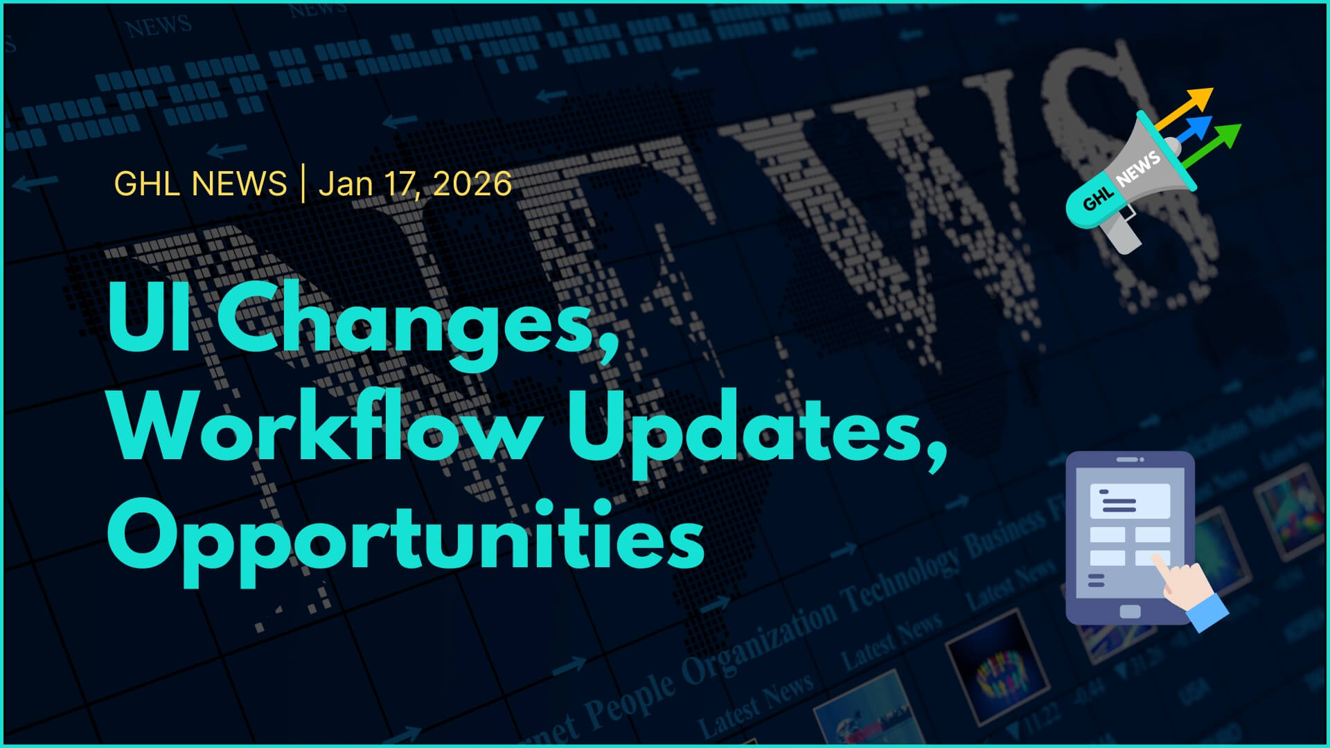 UI Changes, Workflow Updates, Opportunities | GHL NEWS 1-17-2026