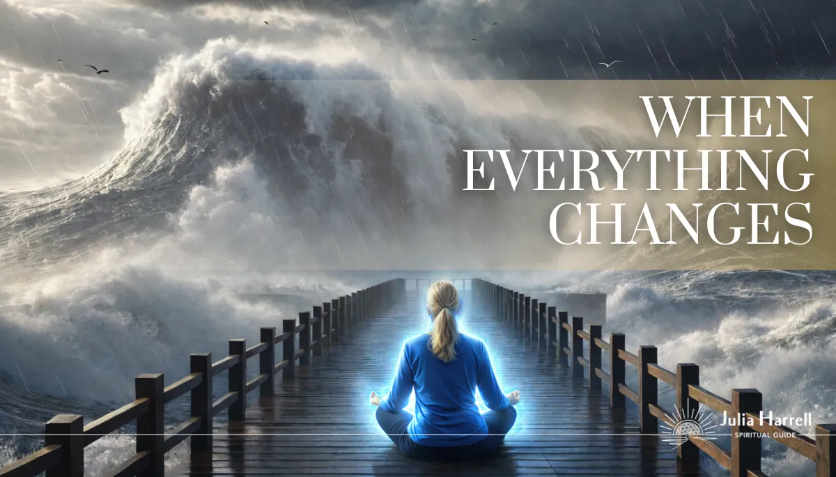 When Everything Changes: A Spiritual Guide for Sensitive Souls