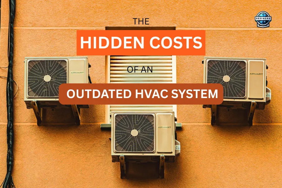 The Hidden Costs of an Outdated HVAC System