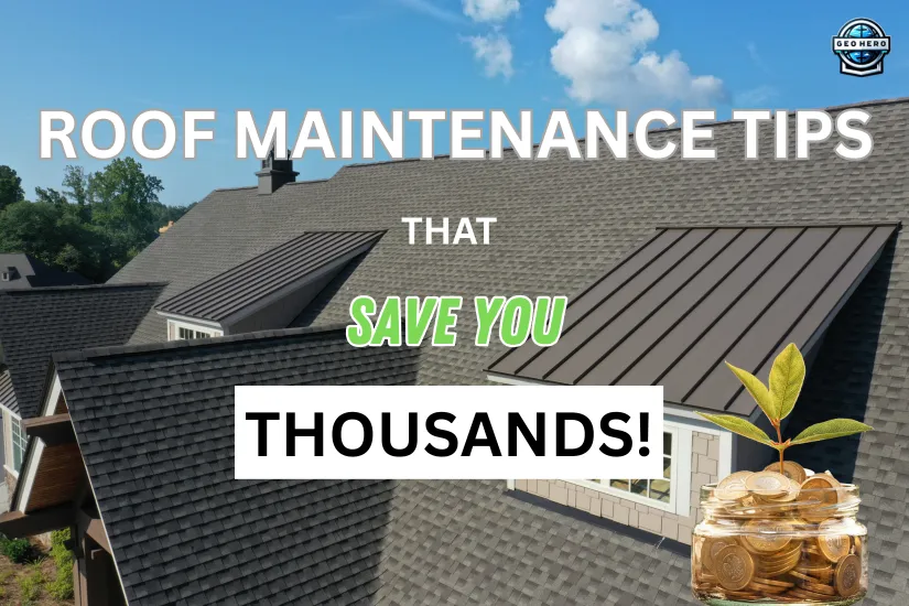 Roof Maintenance Tips That Save You Thousands