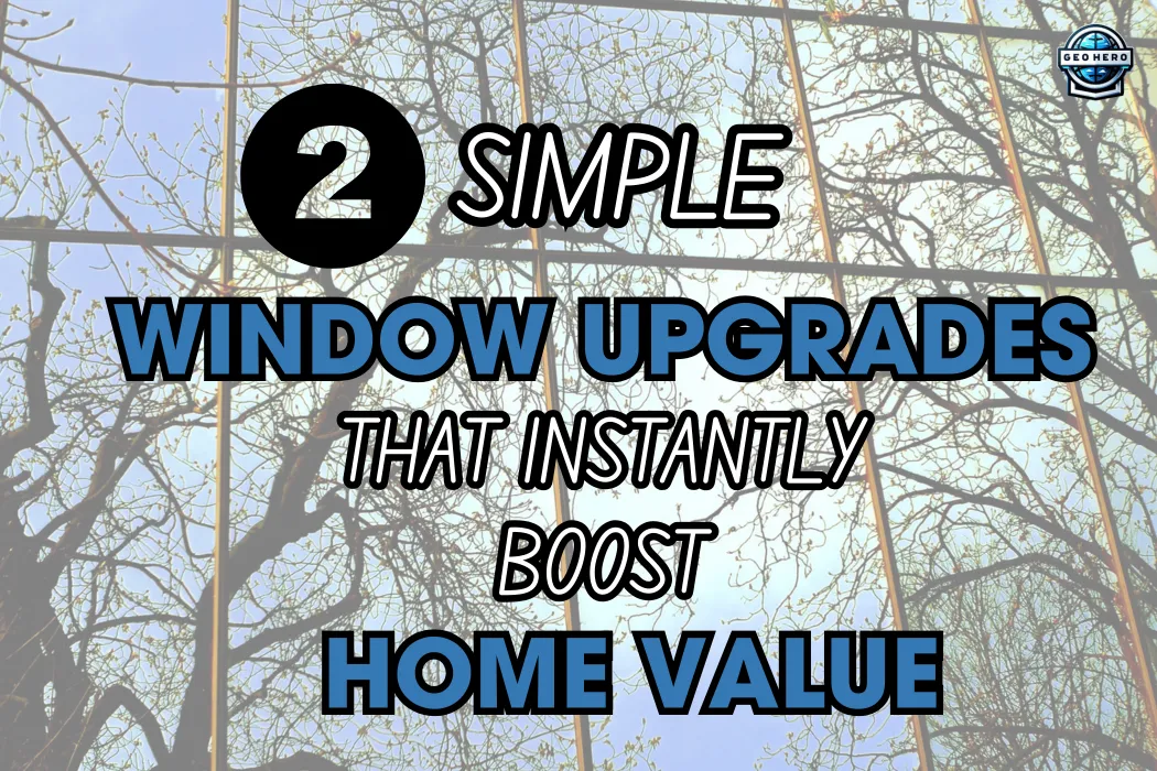 2 Simple Window Upgrades That Instantly Boost Home Value
