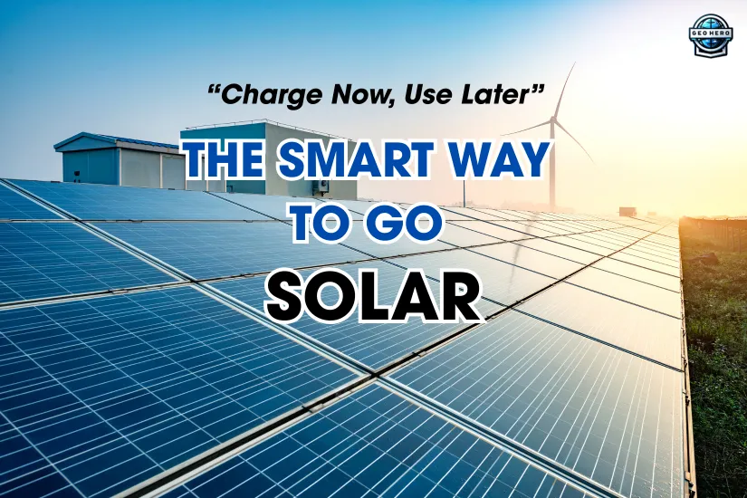 Charge Now, Use Later: The Smart Way to Go Solar