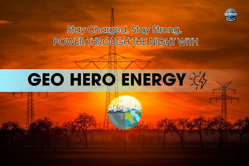 “Power Through the Night with Geo Hero Energy”