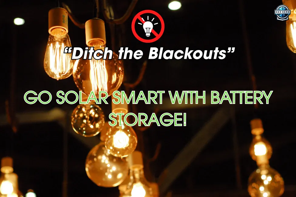 Ditch the Blackouts. Go Solar Smart with Battery Storage