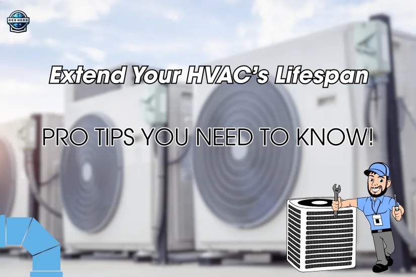Extend the Life of Your HVAC with These Pro Tips