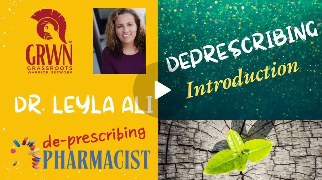 Grass Roots Warrior Network: Introduction to Deprescribing with Dr. Leyla Ali