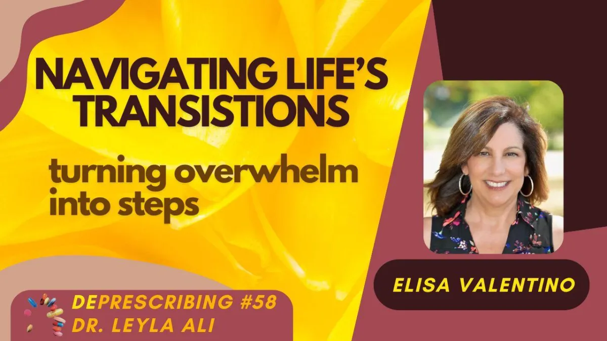 Deprescribing #58 Navigating Life's Transistions with Elisa Valentino