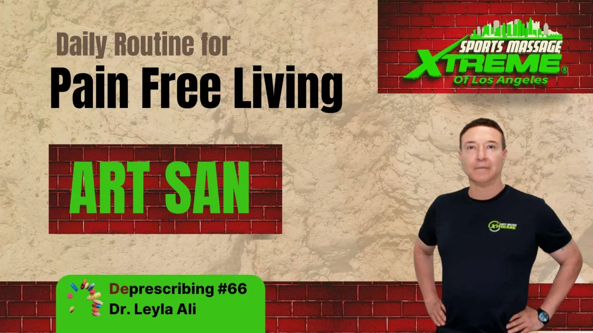 Deprescribing #66 Art San, Daily Routine for Pain Free Living 