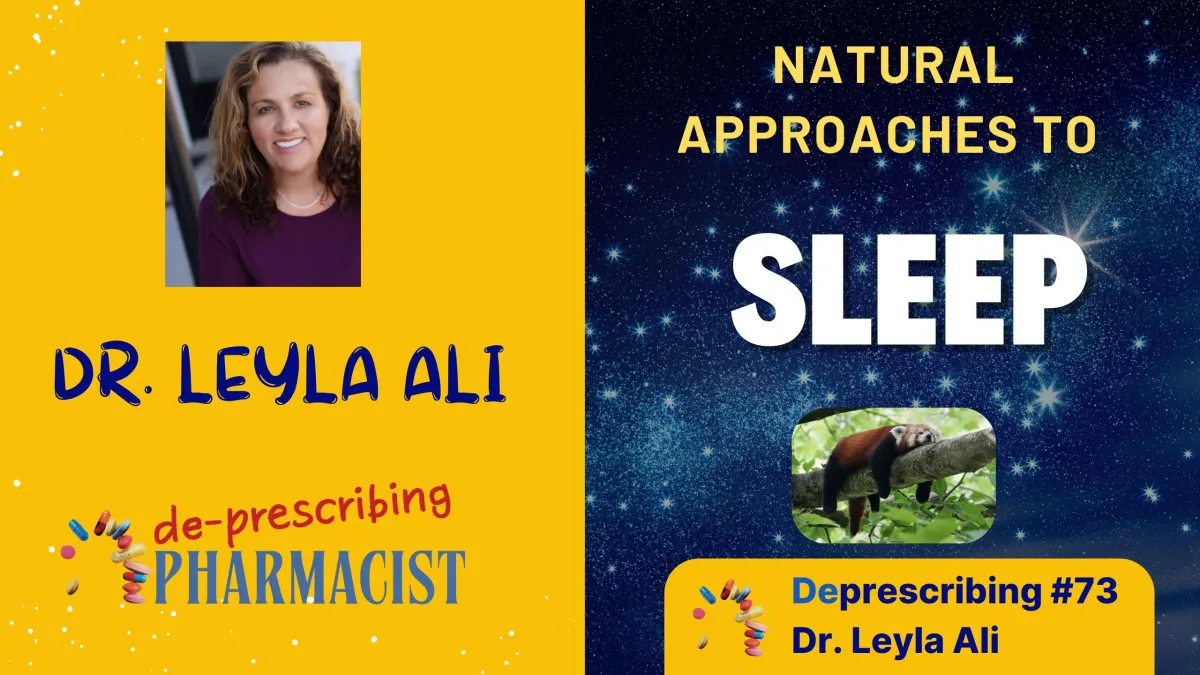 Deprescribing #73 Natural Approaches to Sleep, Dr. Leyla Ali 